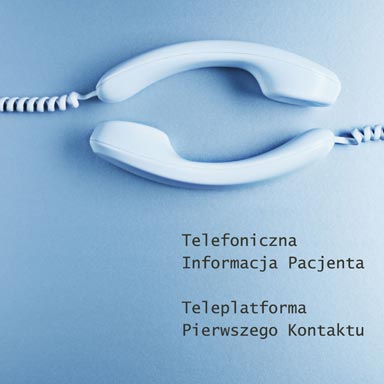 Telefoniczna Informacja Pacjenta & Teleplatforma Pierwszego Kontaktu